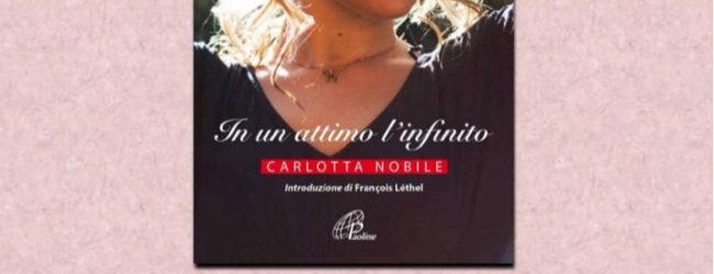 Reino| “In un attimo l’infinito” il libro su Carlotta Nobile,sabato la presentazione