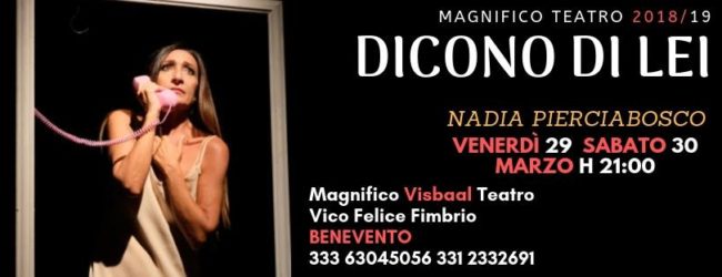 Benevento| Il Magnifico Visbaal Teatro presenta Nadia Perciabosco in “Dicono di lei”