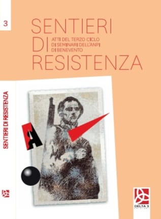 “Sentieri di Resistenza”: l’Anpi di Benevento  presenta il terzo volume