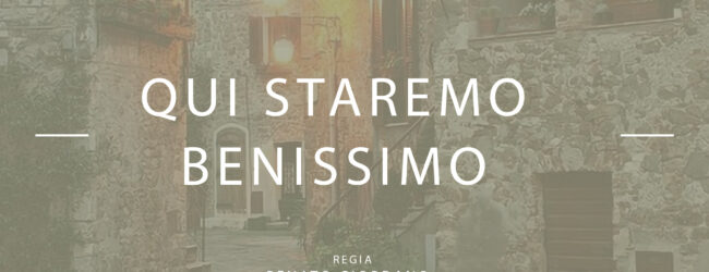 Renato Giordano presenta il suo secondo film ‘Qui Staremo Benissimo’