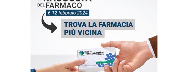 Torna dal 6 al 12 febbraio la Giornata di Raccolta del farmaco