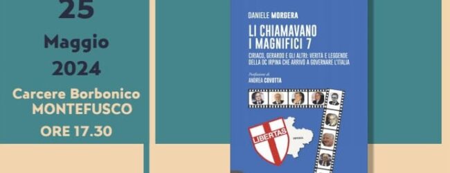 Montefusco: il 25 maggio la Presentazione del libro “Li chiamavano i magnifici 7” di Daniele Morgera