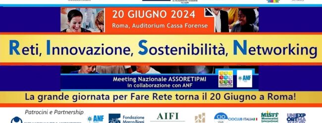 ASSORETIPMI: ” Reti, innovazionie, sostenibilità e open networking”. Torna a Roma il grande appuntamento Italiano per “Fare Rete”