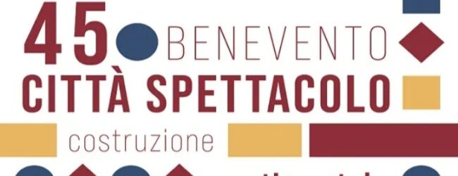 Da domani al via la 45esima edizione di Benevento Città Spettacolo