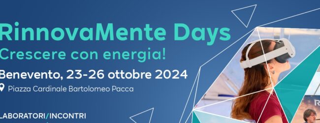 Benevento, al via la manifestazione “RinnovaMente Days – Crescere con energia!”