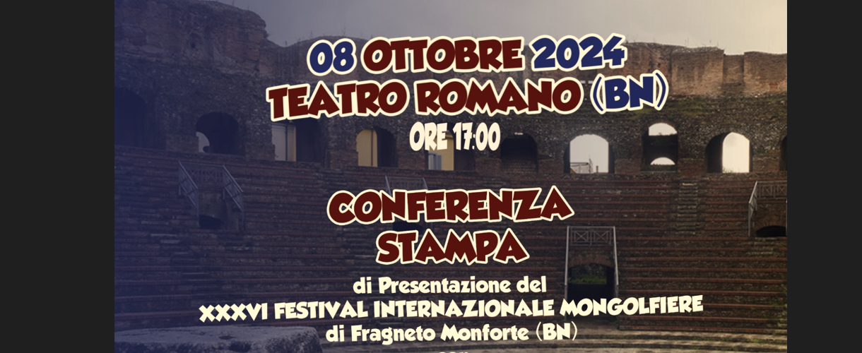 Al Teatro Romano di Benevento si presenta la 36° Festival internazionale delle Mongolfiere