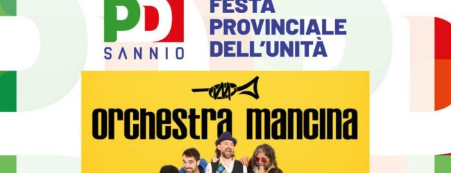 Nelle aree interne tra dibattiti, musica e sapori: domani al via la Festa dell’Unità del Pd Sannio