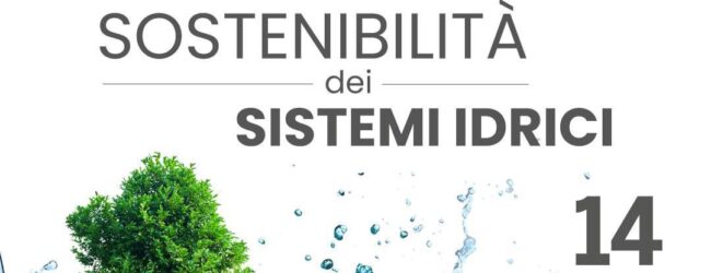 Benevento ospita il Convegno “Sostenibilità dei Sistemi Idrici”