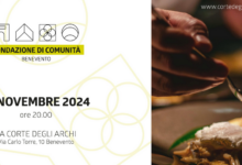 Fondazione di Comunità di Benevento e “La Corte degli Archi” insieme per una cena di raccolta fondi per il progetto “Piccoli Produttori, Grandi Eccellenze”